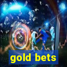 gold bets